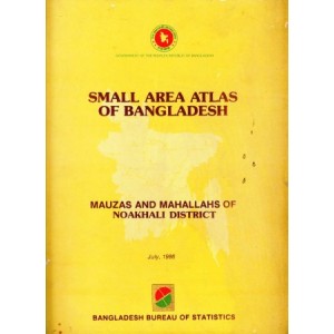 Small Area Atlas of Bangladesh: Mauzas and Mahallahs of Noakhali District